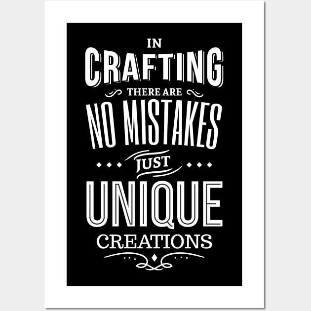 In crafting there are no mistakes Do-it-yourself Wall Art by MikeHelpi